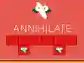 Spēle Annihilēt online Spēle Annihilēt online