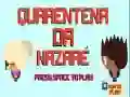 Spēle Nazare Karanntīna online Spēle Nazare Karanntīna online