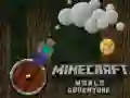 Spēle Minecraft pasaules piedzīvojums online Spēle Minecraft pasaules piedzīvojums online