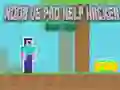 Spēle Noob pret Pro Palīdzība Hakerim Bīstamais Hakeris online Spēle Noob pret Pro Palīdzība Hakerim Bīstamais Hakeris online