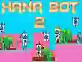 Spēle Hana Bot 2 online
