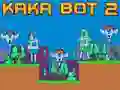 Spēle Kaka Bot 2 online