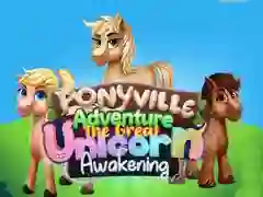 Spēle Ponyville Piedzīvojums: Lielais Vienradža Pamodināšana online