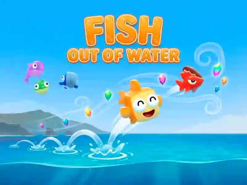 Spēle Fish Out of Water! online
