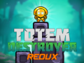 Spēle Totemu Iznīcinātājs Redux online