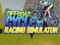 Spēle Offroad Velosipēdu 3D Sacīkšu Simulators online