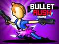 Spēle Bullet Rush Online online