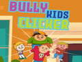 Spēle Bully Bērnu Klikšķinātājs online