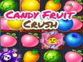 Spēle Candy Fruit Crush online