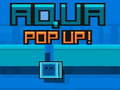 Spēle Aqua Pop Up online