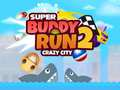Spēle Super Buddy Run 2 Trakā Pilsēta online
