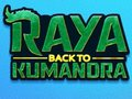 Spēle Raya: Atpakaļ uz Kumandru online