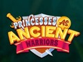 Spēle Princese kā seni karotāji online