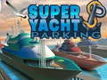 Spēle Super Jachtu Stāvvieta online