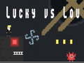 Spēle Lucky pret Lou online