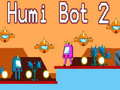 Spēle Humi Bot 2 online