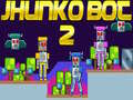 Spēle Jhunko Bot 2 online