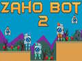 Spēle Zaho Bots 2 online