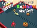 Spēle Garten of BanBan: Trakais Drift online