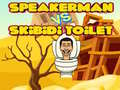 Spēle Speakerman pret Skibidi Tualeti online