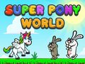 Spēle Super Poni Pasaule online