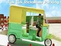 Spēle Tuk Tuk Rikshaw Stāvvietas online