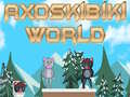 Spēle Axoskibiki Pasaule online