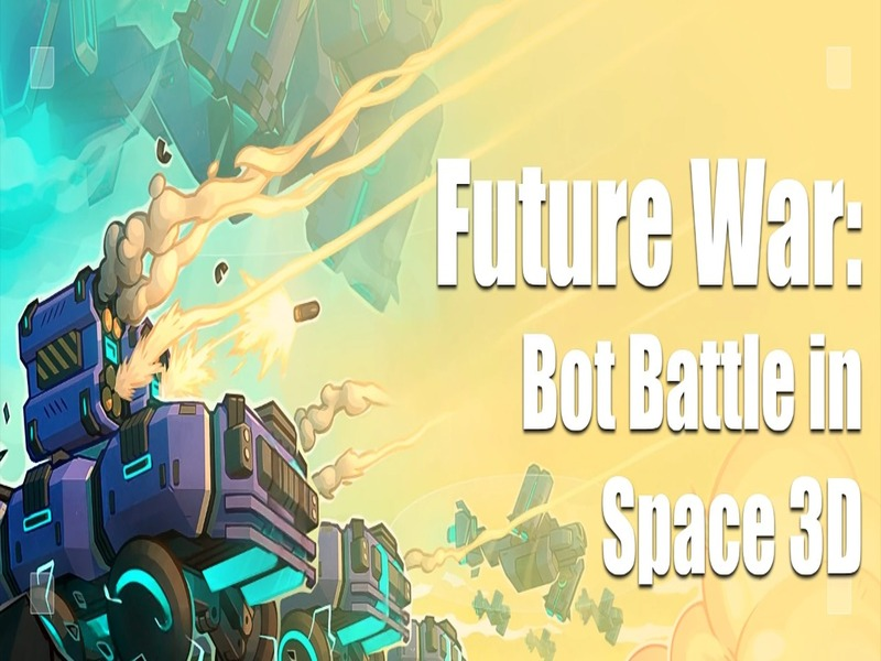 Spēle Nākotnes karš: Bot kaujas Space 3d online